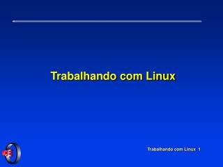 Trabalhando com Linux