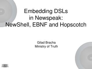 Embedding DSLs in Newspeak: NewShell, EBNF and Hopscotch