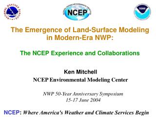 The Emergence of Land-Surface Modeling in Modern-Era NWP: The NCEP Experience and Collaborations