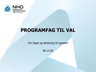 PROGRAMFAG TIL VAL