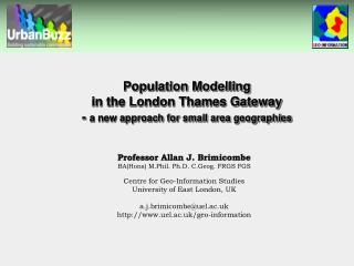 Population Modelling in the London Thames Gateway - a new approach for small area geographies