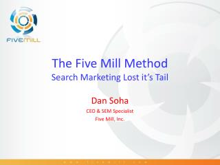 The Five Mill Method Search Marketing Lost it’s Tail