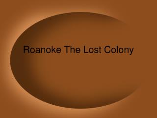 Roanoke The Lost Colony