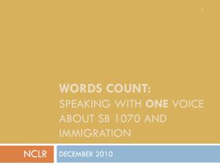 WORDS COUNT: SPEAKING with one voice ABOUt sb 1070 and immigration