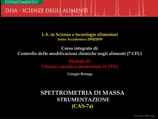 L.S. in Scienze e tecnologie alimentari Anno Accademico 2008/2009 Corso integrato di: