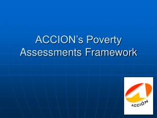 ACCION’s Poverty Assessments Framework