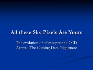 All these Sky Pixels Are Yours