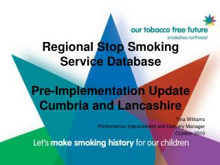 Regional Stop Smoking Service Database Pre-Implementation Update Cumbria and Lancashire
