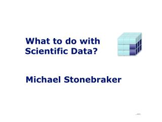 What to do with Scientific Data?