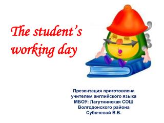 The student’s working day