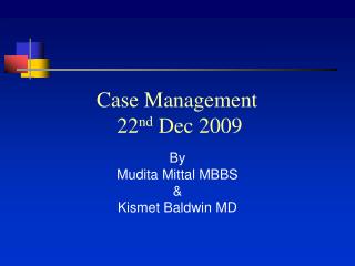 Case Management 22 nd Dec 2009