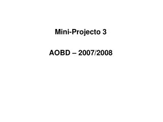 Mini-Projecto 3 AOBD – 2007/2008