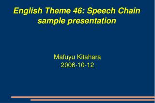 English Theme 46: Speech Chain sample presentation