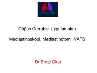 Göğüs Cerrahisi Uygulamaları Mediastinoskopi, Mediastinotomi, VATS