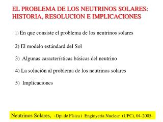 EL PROBLEMA DE LOS NEUTRINOS SOLARES: HISTORIA, RESOLUCION E IMPLICACIONES