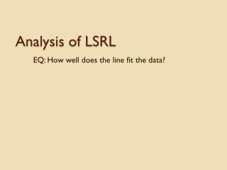 Analysis of LSRL