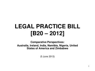 LEGAL PRACTICE BILL [B20 – 2012]