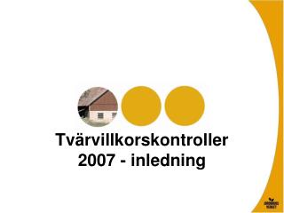 Tvärvillkorskontroller 2007 - inledning