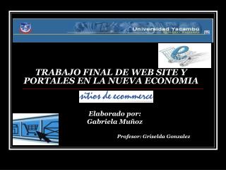 TRABAJO FINAL DE WEB SITE Y PORTALES EN LA NUEVA ECONOMIA
