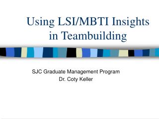 Using LSI/MBTI Insights in Teambuilding