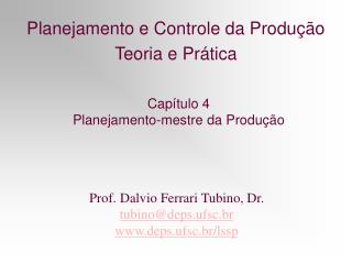 Prof. Dalvio Ferrari Tubino, Dr. tubino@deps.ufsc.br deps.ufsc.br/lssp