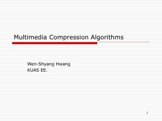 Multimedia Compression Algorithms