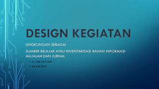 DESIGN KEGIATAN