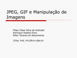 JPEG, GIF e Manipulação de Imagens