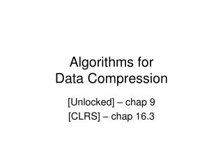 Algorithms for Data Compression