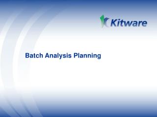 Batch Analysis Planning