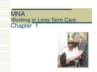 MNA Working in Long Term Care Chapter 1