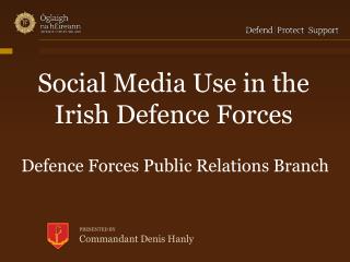 Social Media Use in the Irish Defence Forces