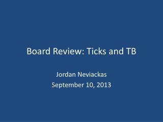 Board Review: Ticks and TB
