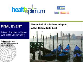 The technical solutions adopted in the Italian field trail