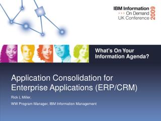 Application Consolidation for Enterprise Applications (ERP/CRM) Rick L Miller,