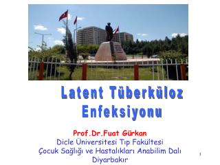 Prof.Dr.Fuat Gürkan Dicle Üniversitesi Tıp Fakültesi Çocuk Sağlığı ve Hastalıkları Anabilim Dalı