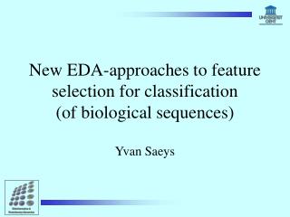 New EDA-approaches to feature selection for classification (of biological sequences)