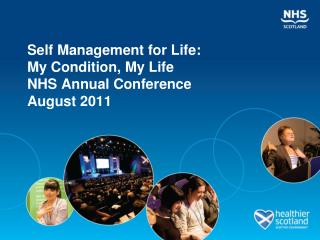 Self Management for Life: My Condition, My Life NHS Annual Conference August 2011