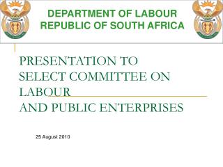 PRESENTATION TO SELECT COMMITTEE ON LABOUR AND PUBLIC ENTERPRISES