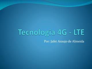 Tecnologia 4G - LTE