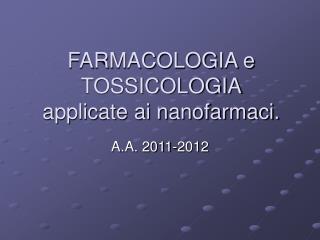 FARMACOLOGIA e TOSSICOLOGIA applicate ai nanofarmaci.