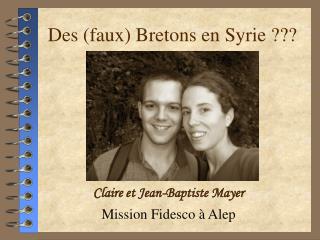 Des (faux) Bretons en Syrie ???