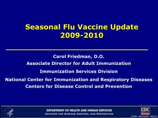 Carol Friedman, D.O. Associate Director for Adult Immunization Immunization Services Division