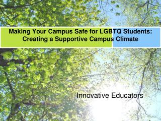 Making Your Campus Safe for LGBTQ Students: Creating a Supportive Campus Climate