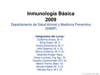 Inmunología Básica 2009 Departamento de Salud Animal y Medicina Preventiva (SAMP)