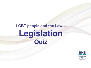 LGBT people and the Law… Legislation Quiz