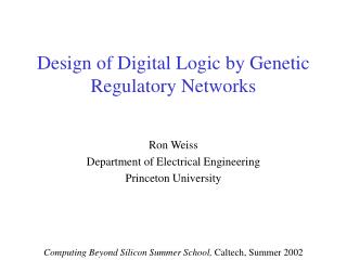 Design of Digital Logic by Genetic Regulatory Networks