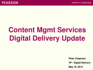 Content Mgmt Services Digital Delivery Update