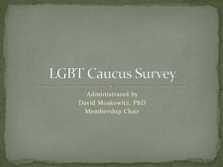 LGBT Caucus Survey