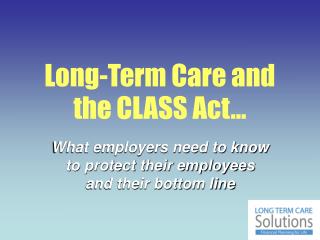 Long-Term Care and the CLASS Act…